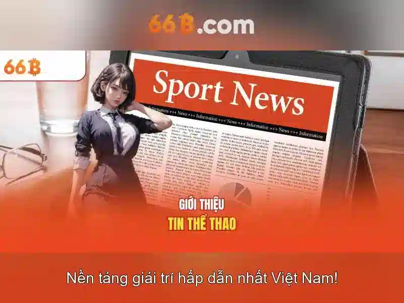 Phỏm 66B – Trải Nghiệm Slot Tốc Độ Không Thể Bỏ Lỡ - 66B