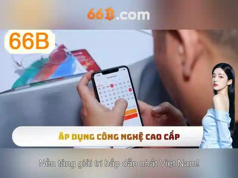 Tải App 66B - Trải Nghiệm Tài Xỉu Vượt Trội Hơn Bản Web - 66B